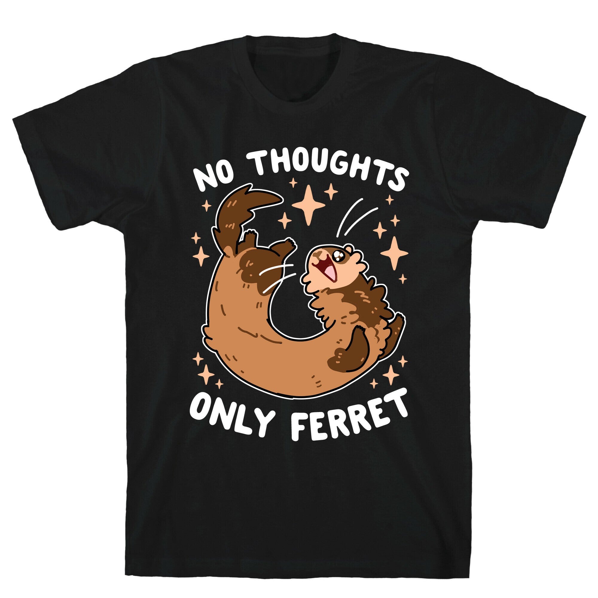 No Thoughts Only Ferret T-Shirt